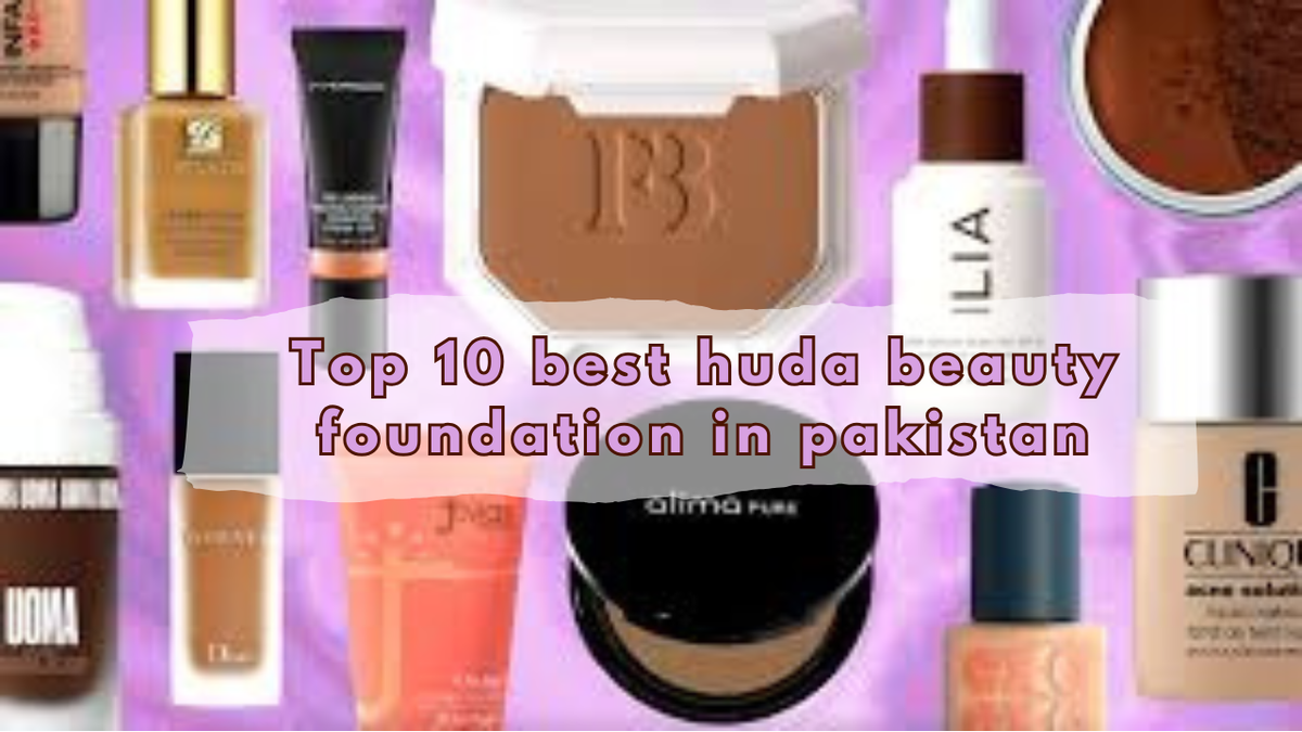 Top 10 Best Huda Beauty Foundation in Pakistan – The Vault Pk