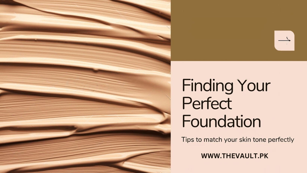 How to Choose the Right Foundation for Your Skin Tone – The Vault Pk